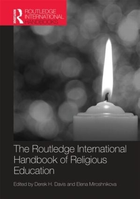 Routledge International Handbook of Religious Education by Derek Davis