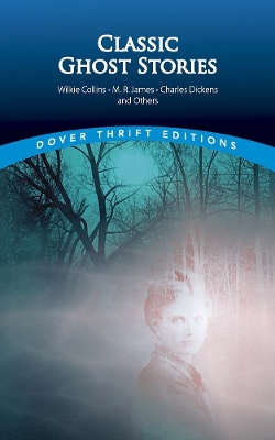 Classic Ghost Stories by Wilkie Collins, M. R. James, Charles Dickens and Others book