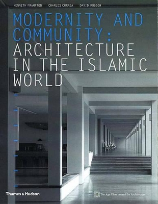 Modernity and Community: Arch.in Islamic World(Aga Khan Award) book