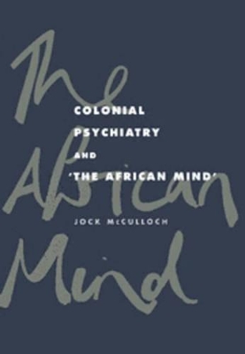 Colonial Psychiatry and the African Mind book