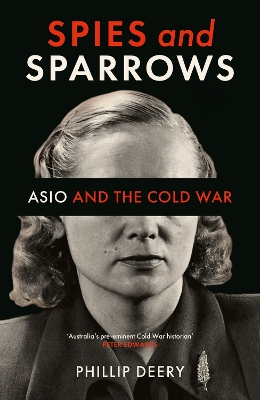 Spies and Sparrows: ASIO and the Cold War book