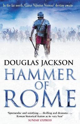 Hammer of Rome: (Gaius Valerius Verrens 9): A thrilling and dramatic historical adventure that conjures up Roman Britain perfectly by Douglas Jackson