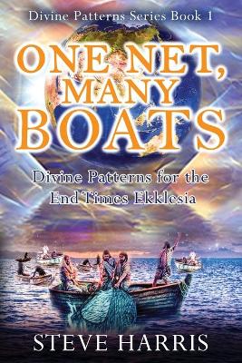 One Net, Many Boats: Divine Patterns for the End Times Ekklesia book