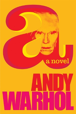 A: A Novel by Andy Warhol