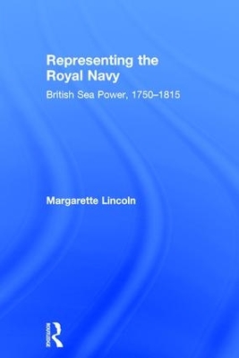 Representing the Royal Navy by Margarette Lincoln