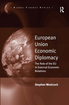 European Union Economic Diplomacy by Stephen Woolcock