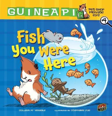 Guinea PIG, Pet Shop Private Eye Book 4: Fish You Were Here book