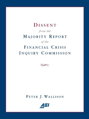 Dissent from the Majority Report of the Financial Crisis Inquiry Commission book