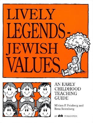 Lively Legends - Jewish Values: An Early Childhood Teaching Guide book