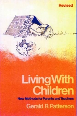 Living with Children by Gerald R. Patterson
