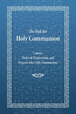 Rule for Holy Communion by Holy Trinity Monastery