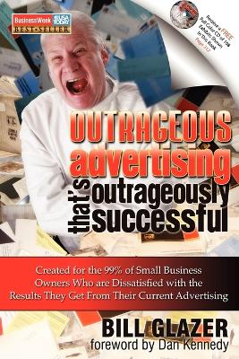 Outrageous Advertising That's Outrageously Successful book