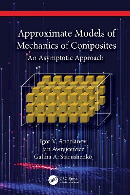 Approximate Models of Mechanics of Composites: An Asymptotic Approach book