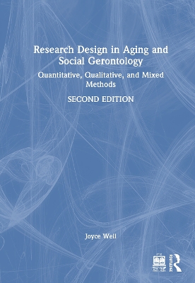 Research Design in Aging and Social Gerontology: Quantitative, Qualitative, and Mixed Methods book