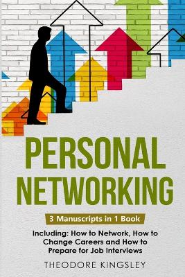 Personal Networking: 3-in-1 Guide to Master Networking Fundamentals, Personal Social Network & Build Your Personal Brand book