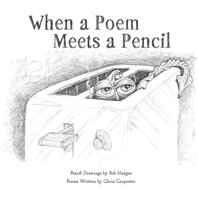 When a Poem Meets a Pencil by Chris Carpenter