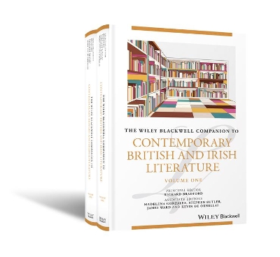 The Wiley Blackwell Companion to Contemporary British and Irish Literature book