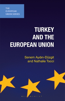 Turkey and the European Union by Senem Aydın-Düzgit