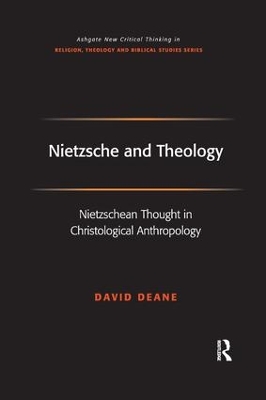 Nietzsche and Theology by David Deane