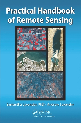 Practical Handbook of Remote Sensing by Samantha Lavender