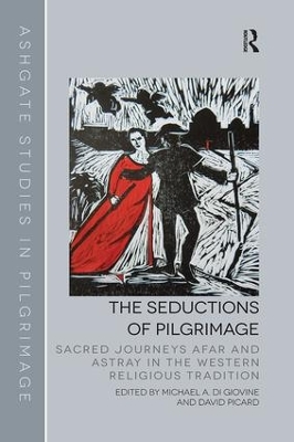 The Seductions of Pilgrimage by Michael A. Di Giovine