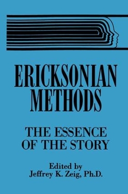 Ericksonian Methods by Jeffrey K. Zeig