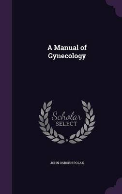 A Manual of Gynecology book