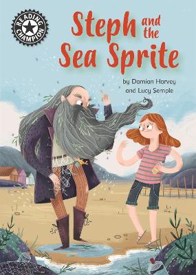 Reading Champion: Steph and the Sea Sprite: Independent Reading 17 by Damian Harvey