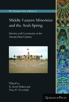 Middle Eastern Minorities and the Arab Spring: Identity and Community in the Twenty-First Century book