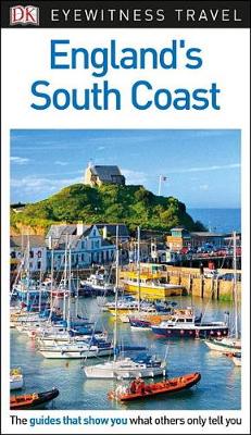 DK Eyewitness Travel Guide England's South Coast by DK Eyewitness