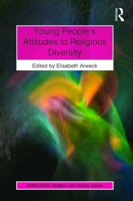 Young People's Attitudes to Religious Diversity by Elisabeth Arweck