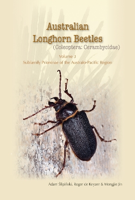 Australian Longhorn Beetles (Coleoptera: Cerambycidae) Volume 3: Subfamily Prioninae of the Australo-Pacific Region book