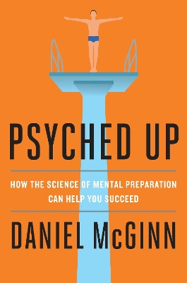 Psyched Up by Daniel McGinn