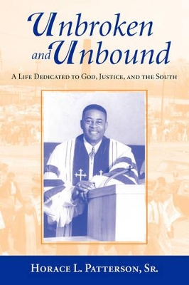 Unbroken and Unbound: A Life Dedicated to God, Justice, and the South book