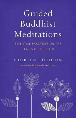 Guided Buddhist Meditations: Essential Practices on the Stages of the Path book