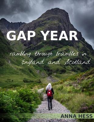 Gap Year: Rambling Through Brambles in England and Scotland book