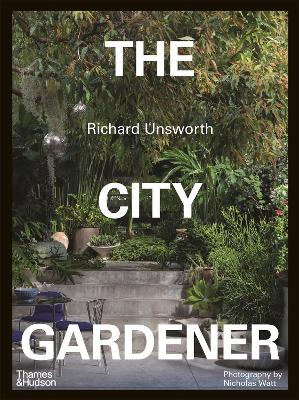 The City Gardener: Contemporary Urban Gardens book