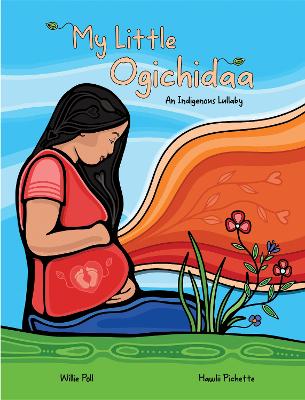 My Little Ogichidaa: An Indigenous Lullaby book