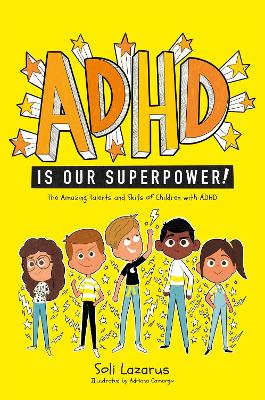 ADHD Is Our Superpower: The Amazing Talents and Skills of Children with ADHD book