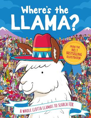 Where's the Llama?: A Whole Llotta Llamas to Search and Find book