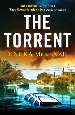 The Torrent: An unputdownable Australian crime thriller by Dinuka McKenzie