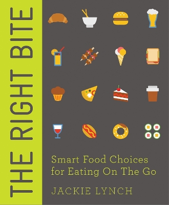 Right Bite: Smart Food Choices for Eating on the Go book