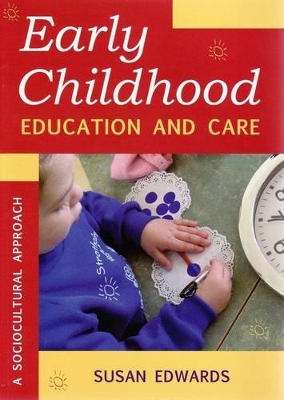 Early Childhood Education and Care: A Sociocultural Approach book