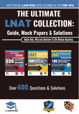 The Ultimate LNAT Collection: 3 Books In One, 600 Practice Questions & Solutions, Includes 4 Mock Papers, Detailed Essay Plans, 2019 Edition, Law National Aptitude Test, UniAdmissions book