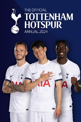 The Official Tottenham Hotspur Annual: 2024 book