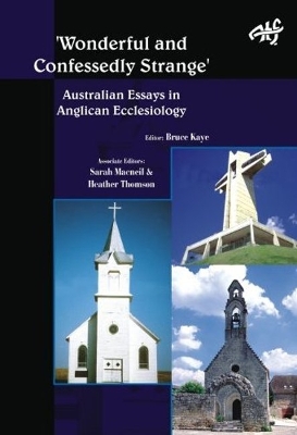 Wonderfully and Confessedly Strange: Australian Essays in Anglican Ecclesiology book