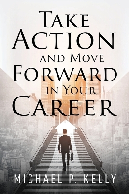 Take Action and Move Forward in Your Career book