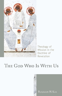 The God Who Is with Us: Theology of Mission in the Doctrine of Revelation book