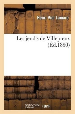 Les Jeudis de Villepreux: Petites Conférences Hebdomadaires d'Un Instituteur Sur Les Éléments de l'Économie Politique book