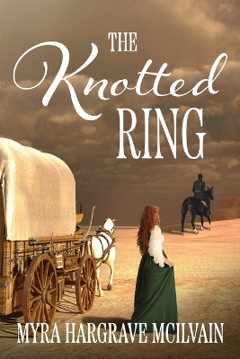 The Knotted Ring by Myra Hargrave McIlvain